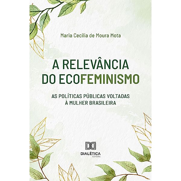 A relevância do Ecofeminismo, Maria Cecília de Moura Mota