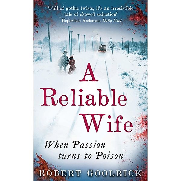 A Reliable Wife, Robert Goolrick