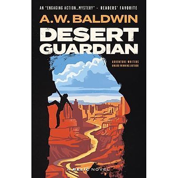 A Relic series novel: 1 Desert Guardian, A W Baldwin