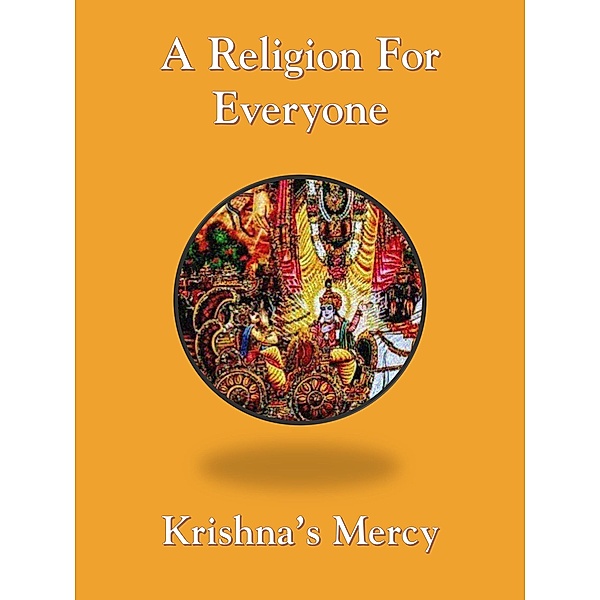 A Religion For Everyone, Krishna's Mercy