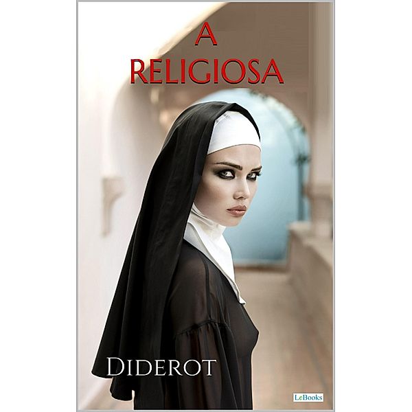 A RELIGIOSA - Diderot / Clássicos Eróticos, Denis Diderot