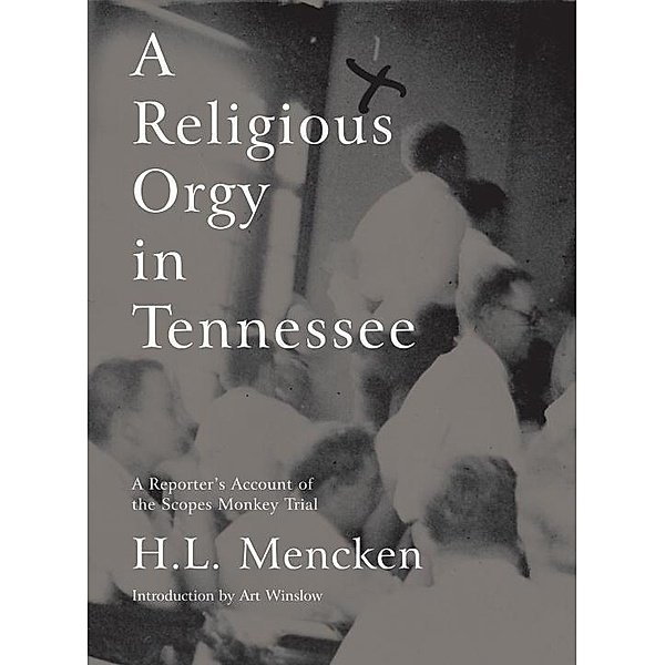 A  Religious Orgy in Tennessee, H. L. Mencken