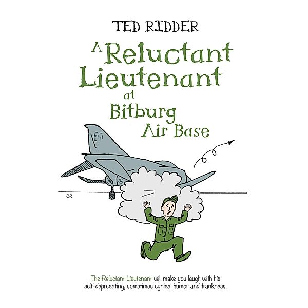 A Reluctant Lieutenant at Bitburg Air Base, Ted Ridder