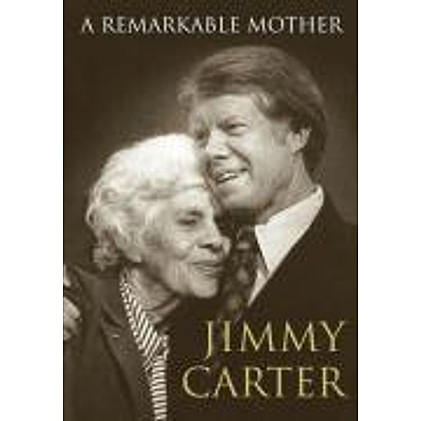 A Remarkable Mother, Jimmy Carter