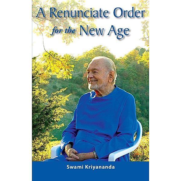 A Renunciate Order for the New Age, Swami Kriyananda