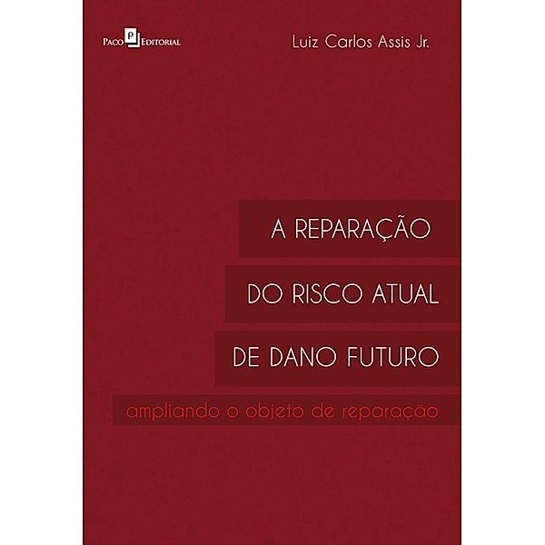 A reparação do risco atual de dano futuro, Luiz Carlos de Assis Júnior