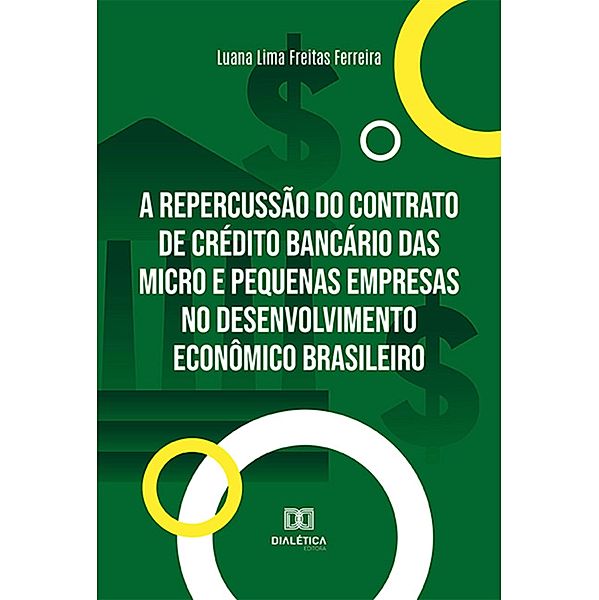 A repercussão do contrato de crédito bancário das micro e pequenas empresas no desenvolvimento econômico brasileiro, Luana Lima Freitas Ferreira
