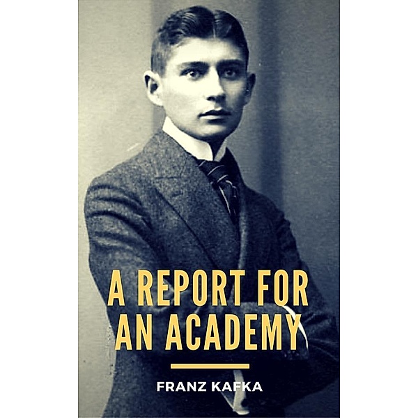 A Report for an Academy, Franz Kafka