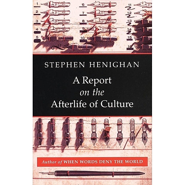 A Report on the Afterlife of Culture, Stephen Henighan