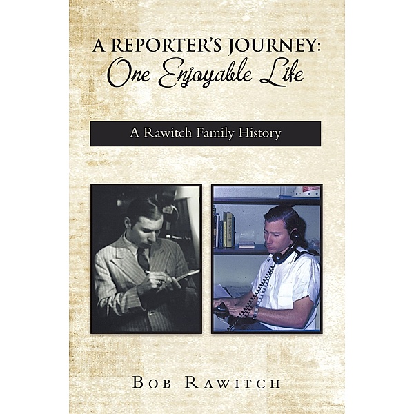 A Reporter's Journey:, Bob Rawitch