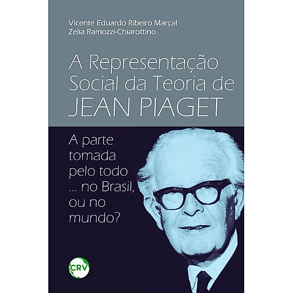 A representação social da teoria de Jean Piaget, Vicente Eduardo Ribeiro Marçal, Zelia Ramozzi-Chiarottino