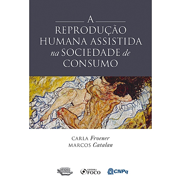 A Reprodução Humana Assistida na Sociedade de Consumo, Marcos Catalan, Carla Froener