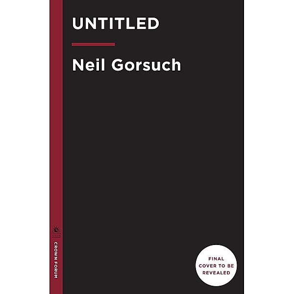 A Republic, If You Can Keep It, Neil Gorsuch