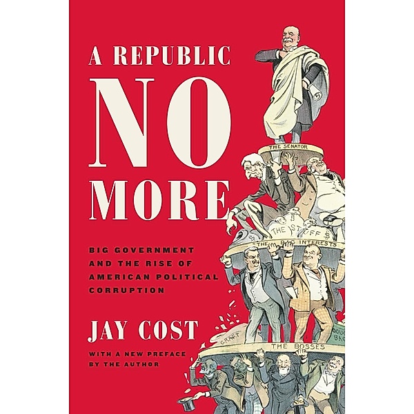 A Republic No More, Jay Cost