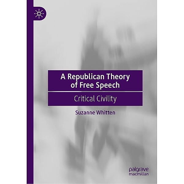 A Republican Theory of Free Speech / Progress in Mathematics, Suzanne Whitten