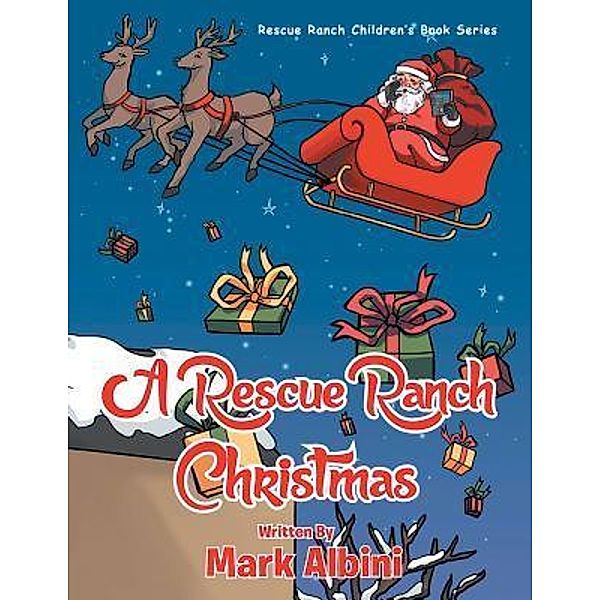 A Rescue Ranch Christmas / URLink Print & Media, LLC, Mark Albini