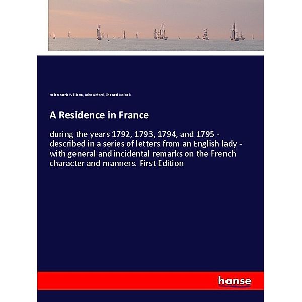 A Residence in France, Helen Maria Williams, John Gifford, Shepard Kollock