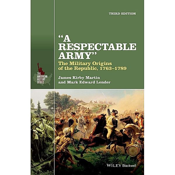 A Respectable Army / The American History Series, James Kirby Martin, Mark Edward Lender