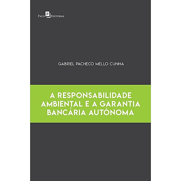 A Responsabilidade Ambiental e a Garantia Bancária Autônoma, Gabriel Pacheco Mello Cunha