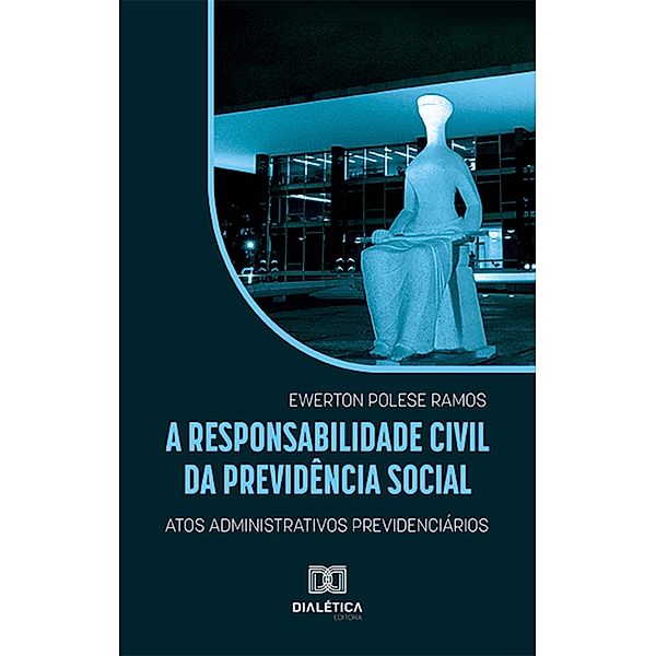 A responsabilidade civil da Previdência Social, Ewerton Polese Ramos