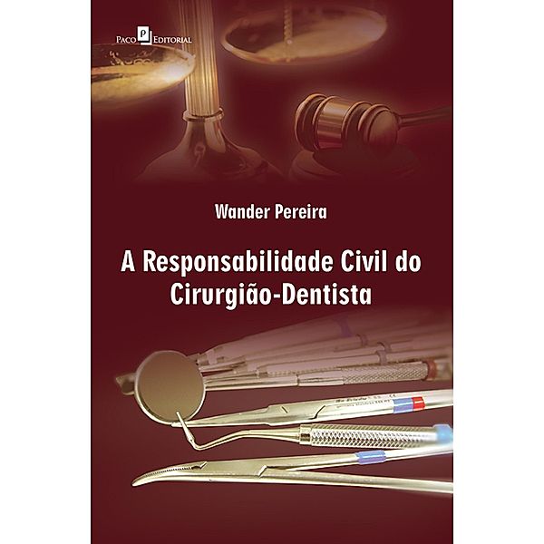A Responsabilidade Civil do Cirurgião Dentista, Wander Pereira