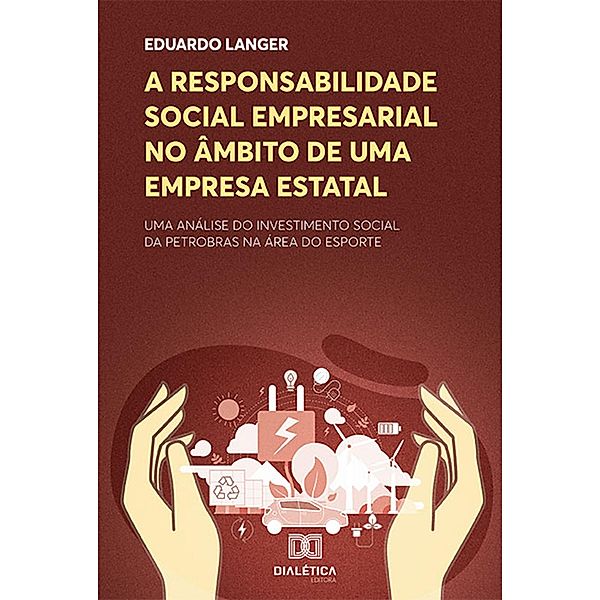 A responsabilidade social empresarial no âmbito de uma empresa estatal, Eduardo Langer