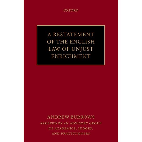 A Restatement of the English Law of Unjust Enrichment, QC (hon) Burrows FBA