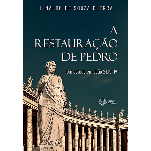 A restauração de Pedro: um estudo em João 21,15-19, Linaldo de Souza Guerra