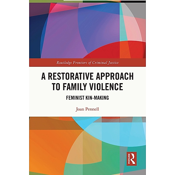 A Restorative Approach to Family Violence, Joan Pennell