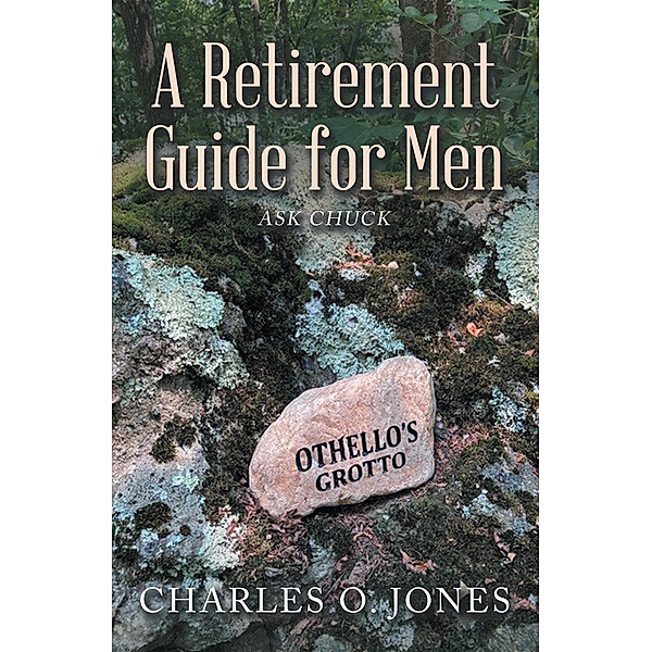 A Retirement Guide for Men, Charles O. Jones