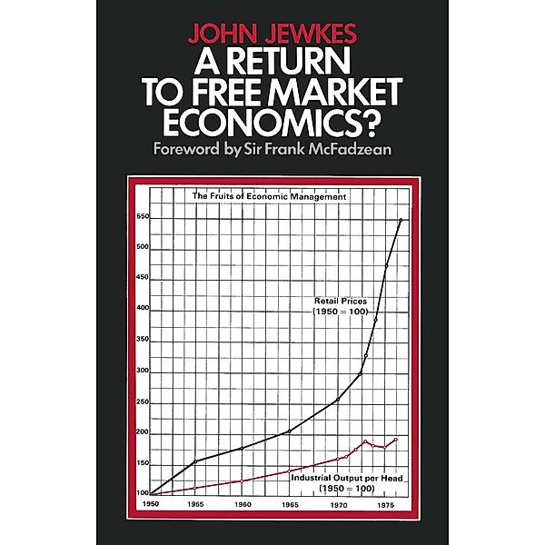 A Return to Free Market Economics?, John Jewkes