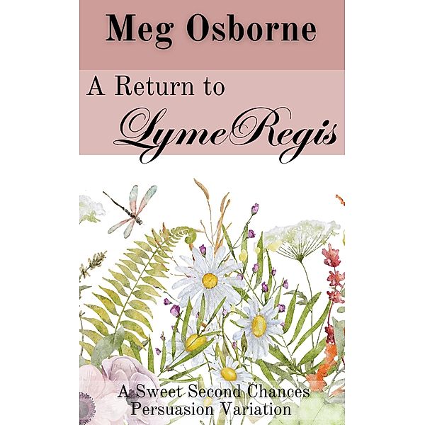 A Return to Lyme Regis (Sweet Second Chances Persuasion Variation, #5) / Sweet Second Chances Persuasion Variation, Meg Osborne