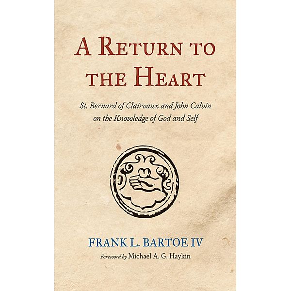 A Return to the Heart, Frank L. IV Bartoe