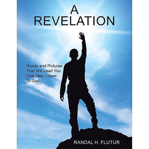 A Revelation, Randal H. Flutur