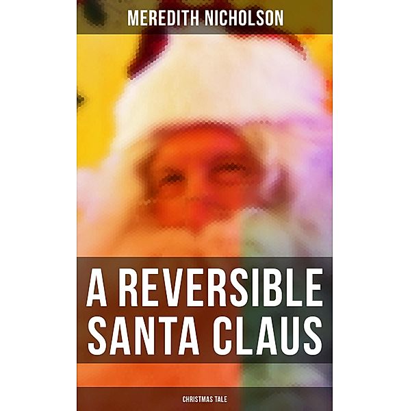 A Reversible Santa Claus (Christmas Tale), Meredith Nicholson