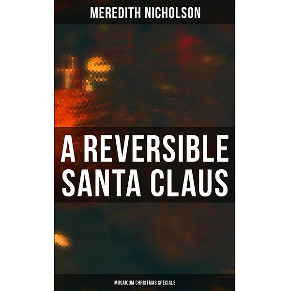 A Reversible Santa Claus (Musaicum Christmas Specials), Meredith Nicholson