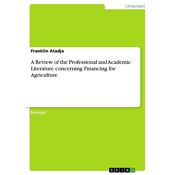 A Review of the Professional and Academic Literature concerning Financing for Agriculture, Franklin Atadja