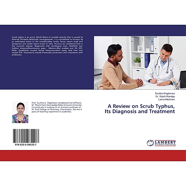 A Review on Scrub Typhus, Its Diagnosis and Treatment, Suchita Waghmare, Satish Kosalge, Leena Meshram