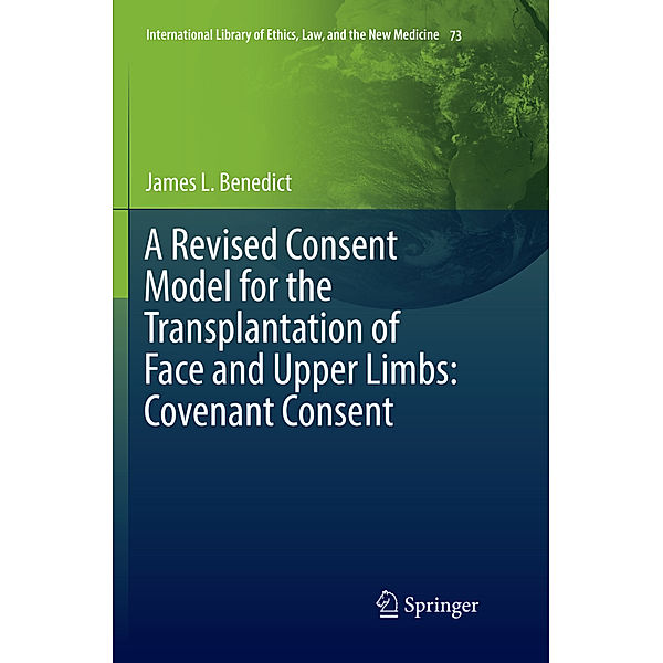 A Revised Consent Model for the Transplantation of Face and Upper Limbs: Covenant Consent, James L. Benedict