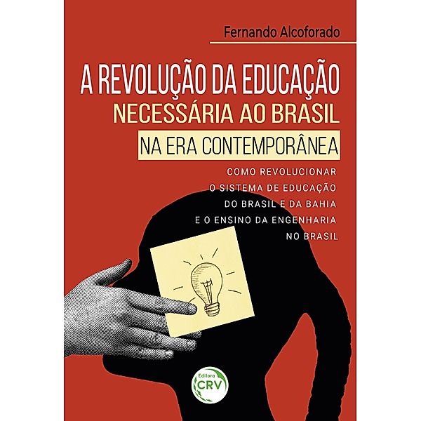 A revolução da educação necessária ao Brasil na era contemporânea, Fernando Antonio Gonçalves Alcoforado