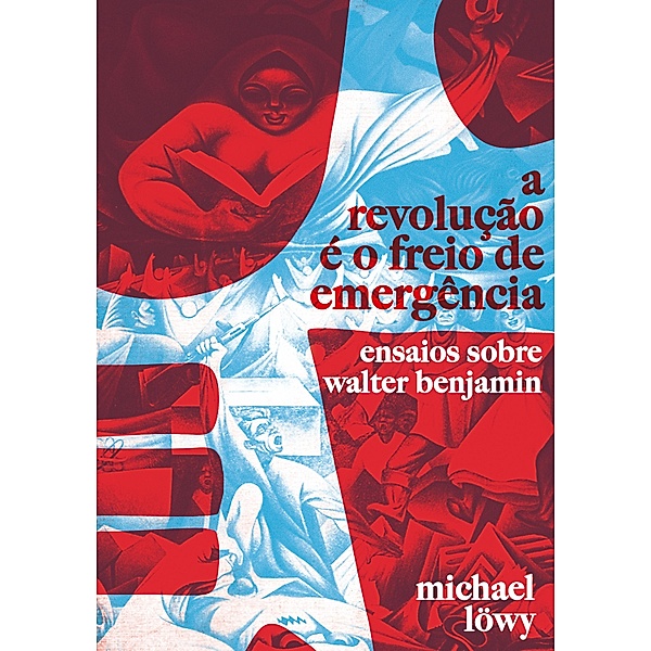 A Revolução é o Freio de Emergência, Michael Lowy