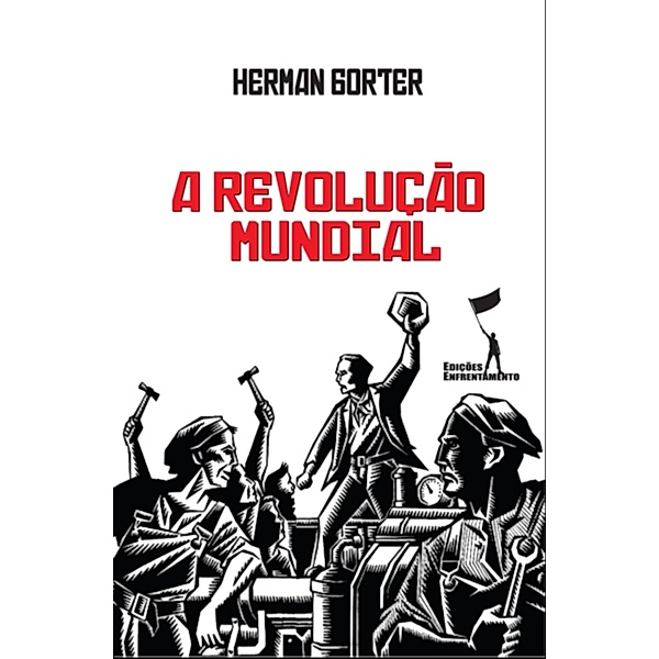 A Revolução Mundial / Série Comunismo de Conselhos 5, Herman Gorter