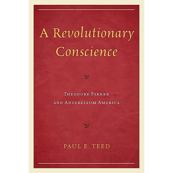 A Revolutionary Conscience, Paul E. Teed