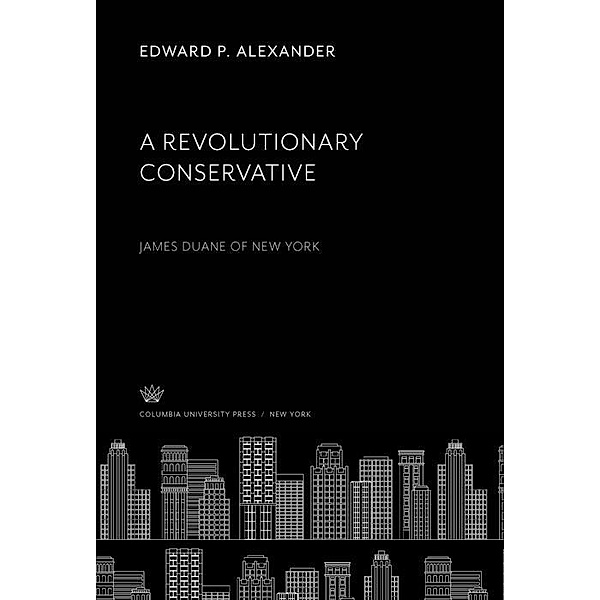 A Revolutionary Conservative, Edward P. Alexander