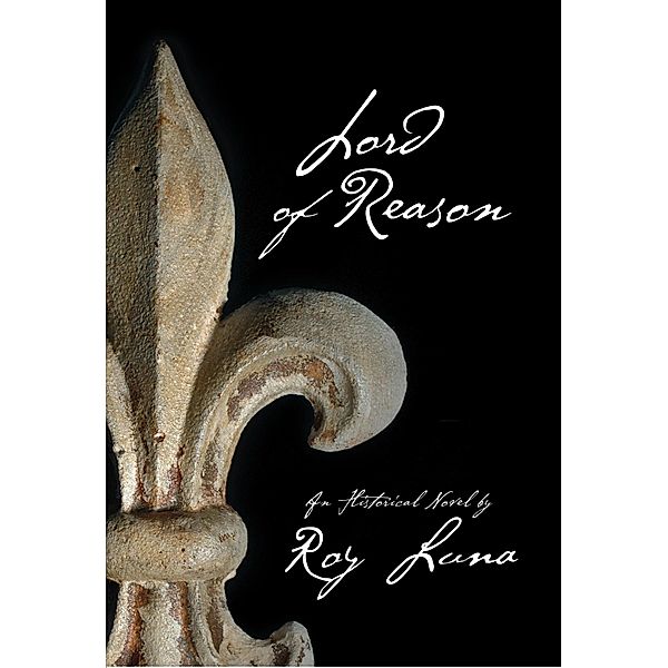 A Revolutionary Education: Lord of Reason, Roy R. Luna