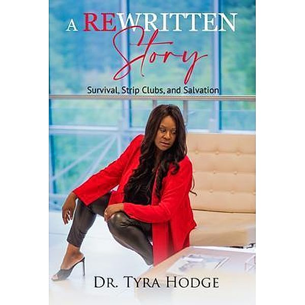 A Rewritten Story (Survival, Strip Clubs, and Salvation), Tyra Hodge