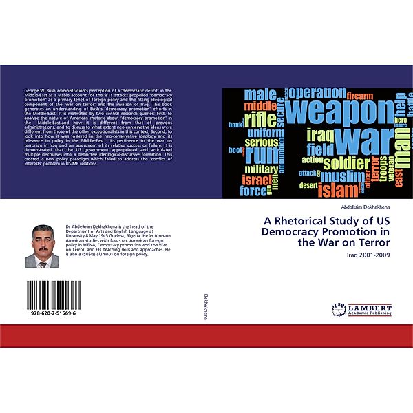 A Rhetorical Study of US Democracy Promotion in the War on Terror, Abdelkrim Dekhakhena