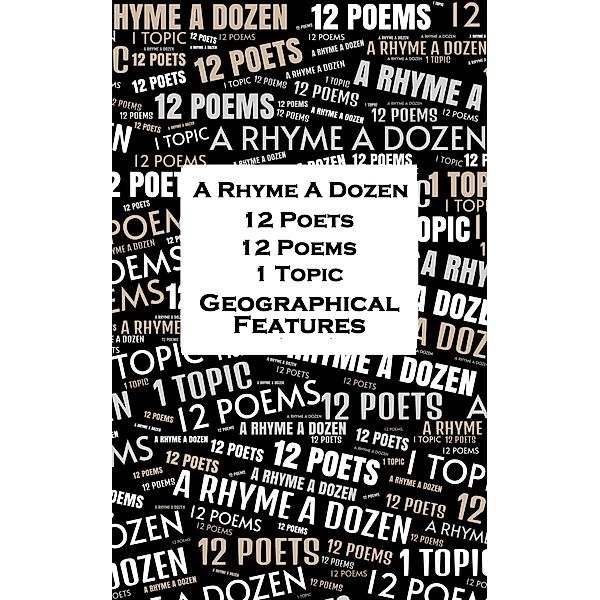 A Rhyme A Dozen - 12 Poets, 12 Poems, 1 Topic ¿ Geographical Features, Edna St Vincent Millay, Herman Melville, W B Yeats