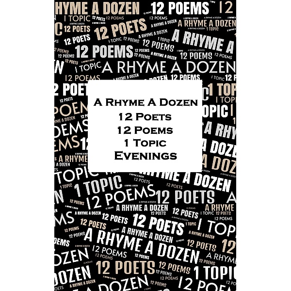 A Rhyme A Dozen - 12 Poets, 12 Poems, 1 Topic ¿ Evenings, George Eliot, Phyllis Wheatley, John Keats