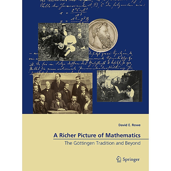 A Richer Picture of Mathematics, David E. Rowe